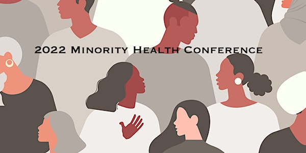 2022 Minority Health Conference: Turning Advocacy into Action