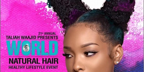 Image principale de 21st Annual WORLD Natural Hair & Healthy Lifestyle Event - April 21-22, 2018