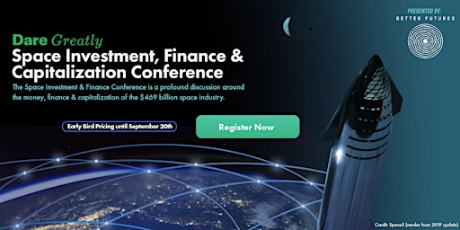 Dare Greatly: Space Investment, Finance, and Capitalization Conference