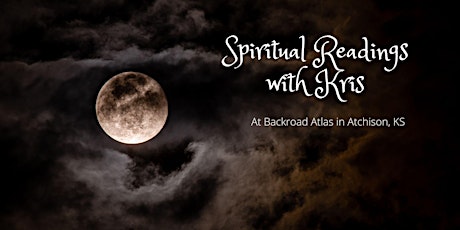 Spiritual Readings with Kris at Backroad Atlas in Atchison, KS.