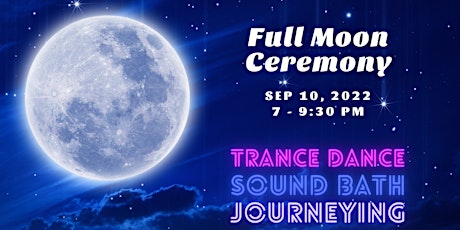 Full Moon Ceremony: Trance Dance, Sound Bath & Journeying primary image