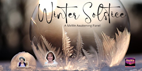 Winter Solstice, A Free Online MeWe Awakening Panel