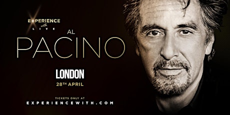 Experience With Al Pacino LIVE (LONDON)