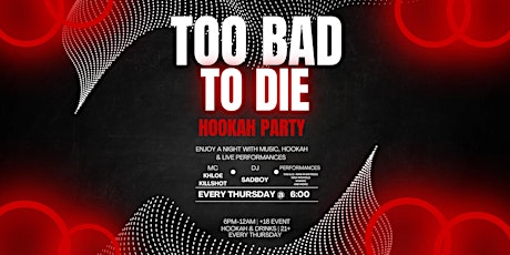 Too Bad To Die Party