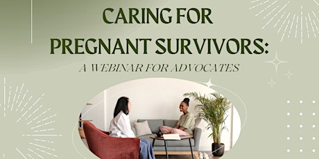 Caring for Pregnant Survivors: A Class for Advocates