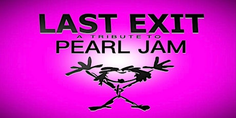 Last Exit Live!  A Pearl Jam Tribute Band to Benefit The Skip Fund!! primary image