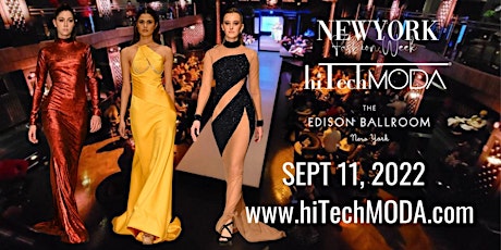 New York Fashion Week/NYFW hiTechMODA Sunday Main Events BALLROOM