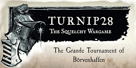 The Grande Tournament of Börvenhaffen: a Grand Turnipment