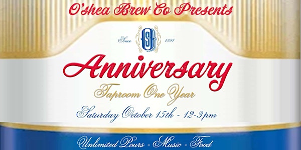 O'SHEA BREW CO   -   ONE YEAR ANNIVERSARY PARTY