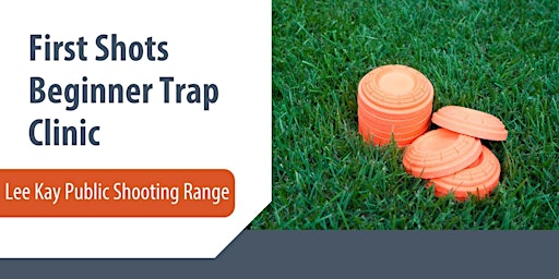 First Shots Clay Targets Trapshooting Clinic