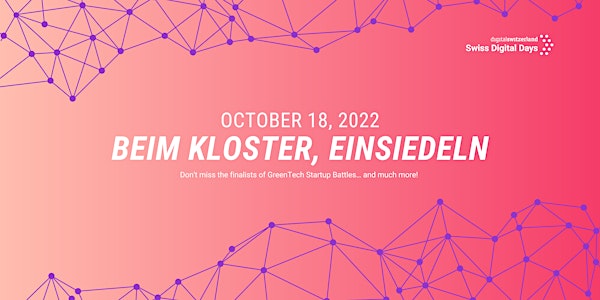 SWISS DIGITAL DAYS @ Beim Kloster, Einsiedeln | 18 Oct 2022 | Live & Online