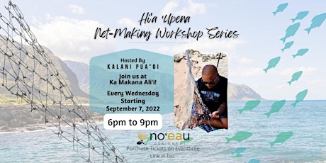 Hiʻa ʻUpena Net-Making Workshop 5 Week Series