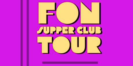 FON Supper Club Dinner Tour