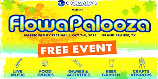 Flowapalooza Free 3 Day Festival of Concerts, Attractions and Fun