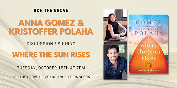 Kristoffer Polaha & Anna Gomez discuss WHERE THE SUN RISES at B&N The Grove