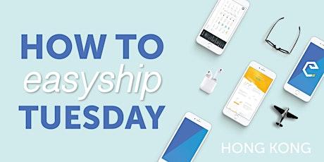 HOW TO EASYSHIP Tuesdays (Morning - English)