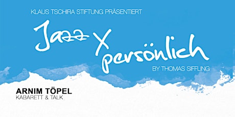 Hauptbild für Jazz x persönlich (Arnim Töpel - Kabarett & Talk)