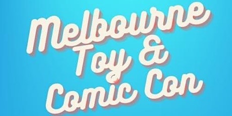 Melbourne Toy and Comic Con