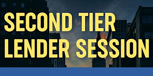 Second Tier Lender Session - Afternoon