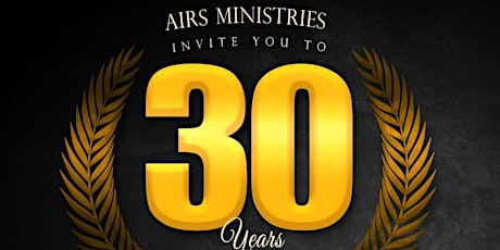 AIRS Ministries 30 years Anniversary Celebration