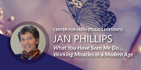 Jan Phillips: What You Have Seen Me Do...Working Miracles in a Modern Age. primary image