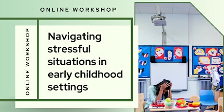 Navigating stressful situations in early childhood settings