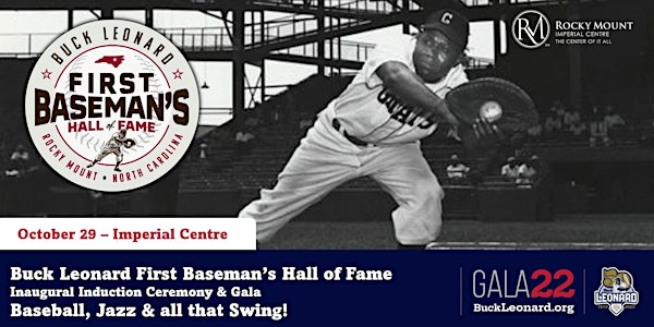 Inaugural Buck Leonard First Baseman's Hall of Fame Induction and Gala