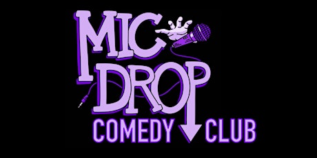 FREE TICKETS | MIC DROP COMEDY CLUB 10/2 | STAND UP COMEDY SHOW