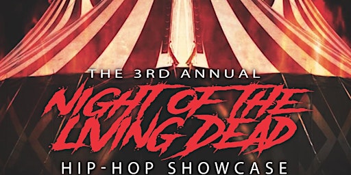 3rd Annual Night Of The  Living Dead Hip-Hop Showcase