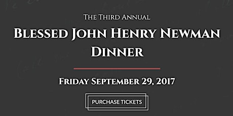 3rd Annual Blessed John Henry Newman Dinner primary image
