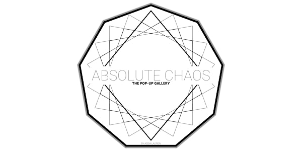 Absolute Chaos:  The Pop Up Gallery