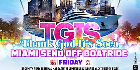 T.G.I.S.2022 Thank God It's Soca BoatRide Vibes--Edition! primary image