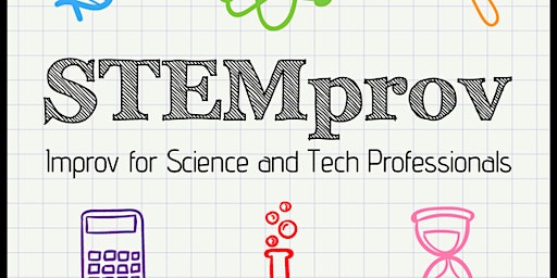 STEMprov: Improv for Science and Tech-Sunday Drop In Workshops