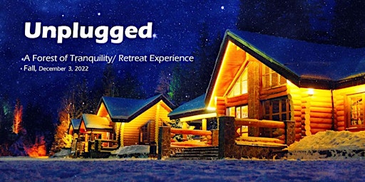 Unplugged - Renewal Retreat Experience (with Optional Overnight Stay )