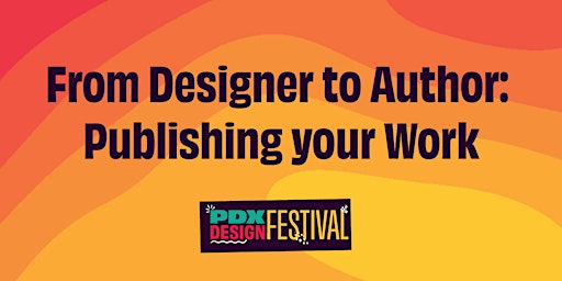 PDXDF: From Designer to Author with Lisa Congdon and Kat Vellos