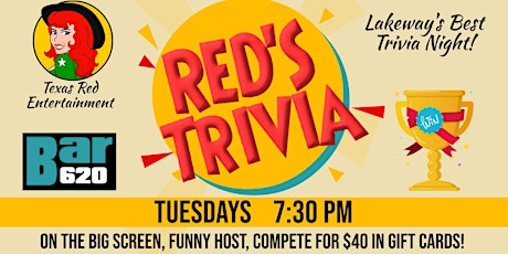 Texas Red's Terrific Tuesday Night Trivia @ Bar620 in Lakeway, Texas!