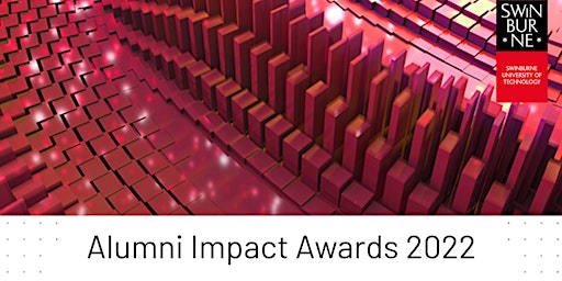 Swinburne Alumni Impact Awards 2022 - online event