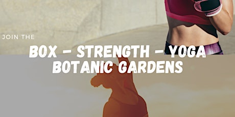 Box - Strength- Yoga at Botanic Gardens