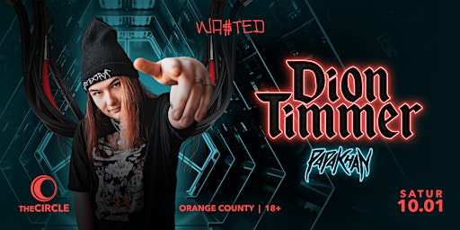 Orange County: Dion Timmer w/ Papa Khan @ The Circle OC [18 & Over]