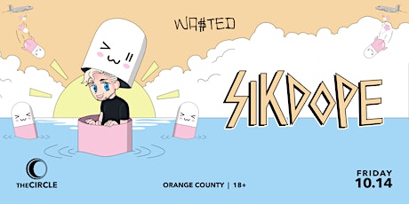 Orange County:  Sikdope @ The Circle OC [18 & Over]