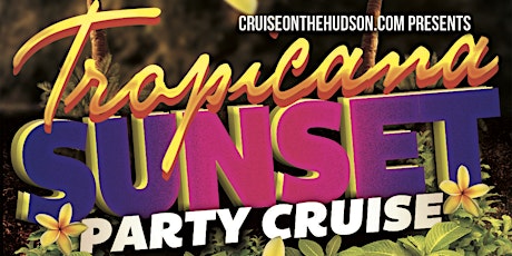 Tropicana Sunset Party Cruise NYC Skyport Marina Labor Day Weekend primary image