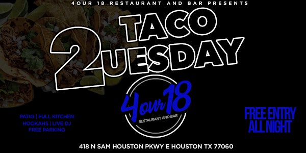TACO 2UESDAY AT 4OUR 18