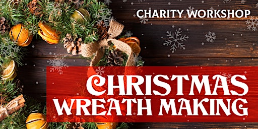 Christmas Wreath Making - Charity Workshop