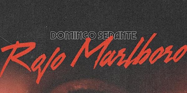 DOMINGO SEDANTE : Presenta videoclip "ROJO MARLBORO" + SHOW EN VIVO