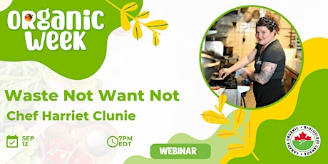 Organic: Waste Not Want Not, by Chef Harriet Clunie