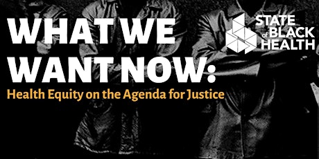 What We Want Now: Health Equity on the Agenda for