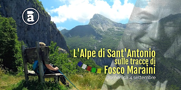 L'Alpe di Sant'Antonio, sulle tracce di Fosco Maraini