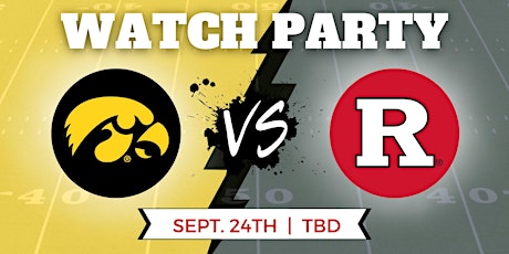 Iowa Hawkeyes vs Rutgers  - College Football Watch Party (Saturday) TBD