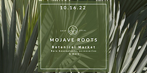 Mojave Roots | Botanical Market