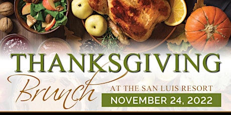 Thanksgiving Brunch at The San Luis Resort - 11AM